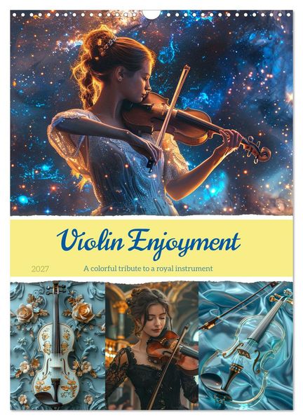 Violin Enjoyment (Wall Calendar 2027 DIN A3 portrait) CALVENDO 12 Month Wall Calendar