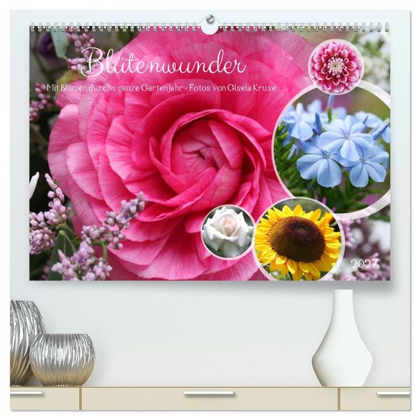 Blütenwunder - Mit Blumen durchs ganze Gartenjahr (hochwertiger Premium Wandkalender 2027 DIN A2 quer) Kunstdruck in Hochglanz