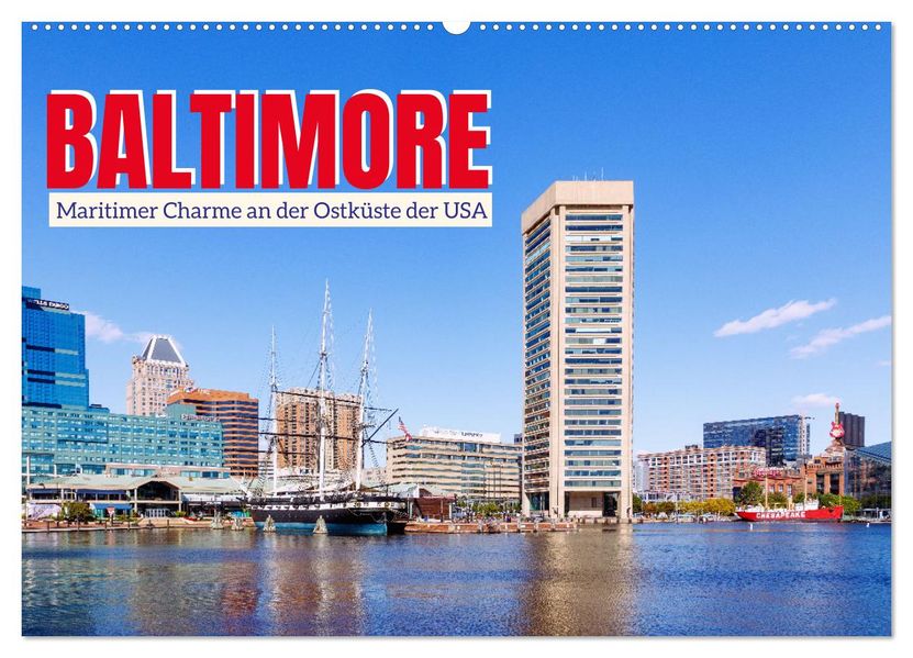 Baltimore. Maritimer Charme an der Ostküste der USA (Wandkalender 2027 DIN A2 quer) CALVENDO Monatskalender