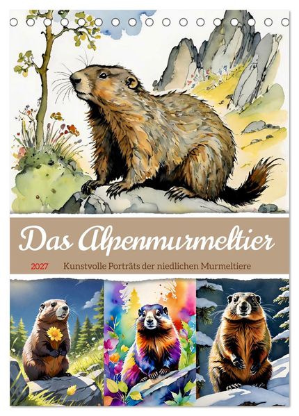 Das Alpenmurmeltier (Tischkalender 2027 DIN A5 hoch) CALVENDO Monatskalender