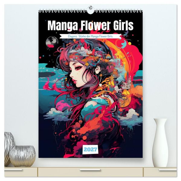 Manga Flower Girls (hochwertiger Premium Wandkalender 2027 DIN A2 hoch) Kunstdruck in Hochglanz