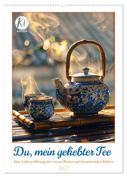 Du mein geliebter Tee (Wandkalender 2027 DIN A2 hoch) CALVENDO Monatskalender
