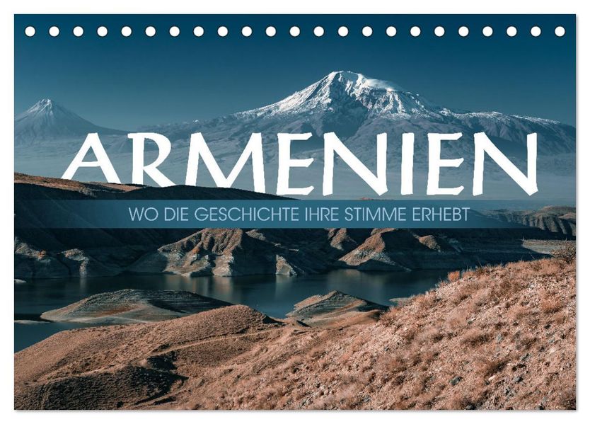 Armenien - Wo die Geschichte ihre Stimme erhebt (Tischkalender 2027 DIN A5 quer) CALVENDO Monatskalender