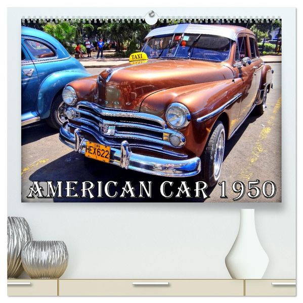AMERICAN CAR 1950 (hochwertiger Premium Wandkalender 2027 DIN A2 quer) Kunstdruck in Hochglanz