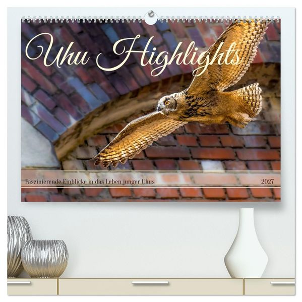 Uhu Highlights (hochwertiger Premium Wandkalender 2027 DIN A2 quer) Kunstdruck in Hochglanz