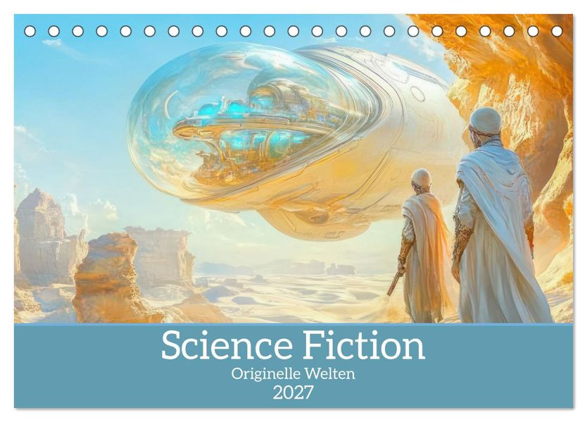 Science Fiction - Originelle Welten (Tischkalender 2027 DIN A5 quer) CALVENDO Monatskalender