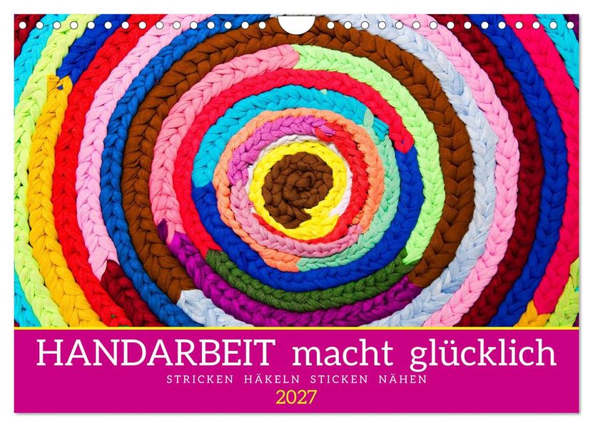 Handarbeit macht glücklich (Wandkalender 2027 DIN A4 quer) CALVENDO Monatskalender