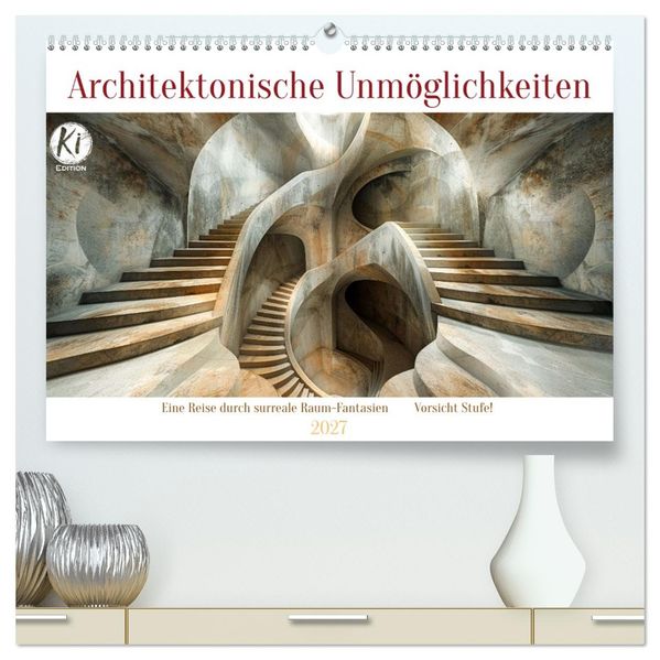 Architektonische Unmöglichkeiten (hochwertiger Premium Wandkalender 2027 DIN A2 quer) Kunstdruck in Hochglanz