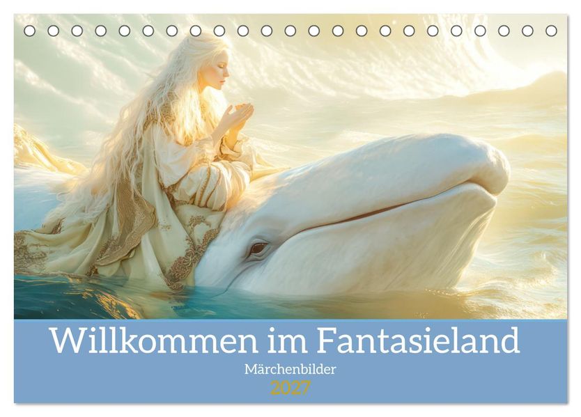 Willkommen im Fantasieland - Märchenbilder (Tischkalender 2027 DIN A5 quer) CALVENDO Monatskalender