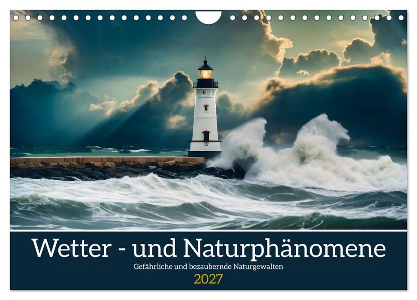 Wetter- und Naturphänomene (Wandkalender 2027 DIN A4 quer) CALVENDO Monatskalender