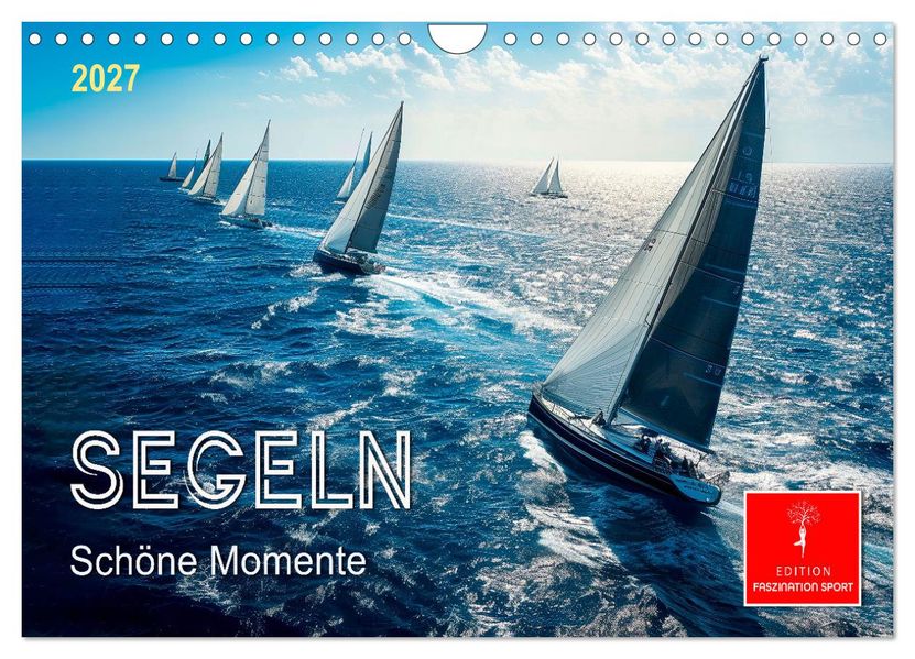 Segeln - schöne Momente (Wandkalender 2027 DIN A4 quer) CALVENDO Monatskalender
