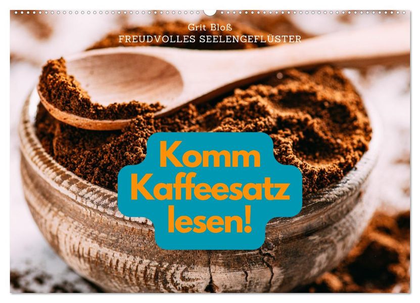 Komm Kaffeesatz lesen! (Wandkalender 2027 DIN A2 quer) CALVENDO Monatskalender
