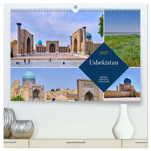 Zentralasien - Entlang der alten Seidenstraße (hochwertiger Premium Wandkalender 2027 DIN A2 quer) Kunstdruck in Hochglanz