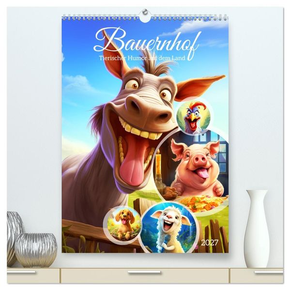 Bauernhof. Tierischer Humor auf dem Land (hochwertiger Premium Wandkalender 2027 DIN A2 hoch) Kunstdruck in Hochglanz