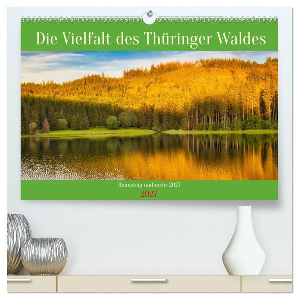 Die Vielfalt des Thüringer Waldes (hochwertiger Premium Wandkalender 2027 DIN A2 quer) Kunstdruck in Hochglanz