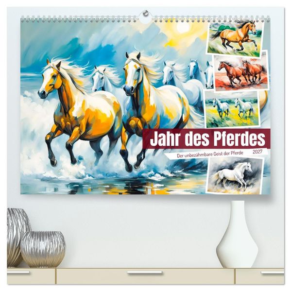Jahr des Pferdes - Der unbezähmbare Geist der Pferde (hochwertiger Premium Wandkalender 2027 DIN A2 quer) Kunstdruck in Hochglanz