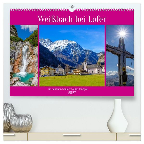 Weißbach bei Lofer (hochwertiger Premium Wandkalender 2027 DIN A2 quer) Kunstdruck in Hochglanz