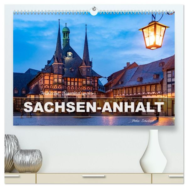 Deutsche Bundesländer - Sachsen-Anhalt (hochwertiger Premium Wandkalender 2027 DIN A2 quer) Kunstdruck in Hochglanz