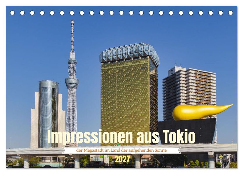 Impressionen aus Tokio der Megastadt im Land der aufgehenden Sonne (Tischkalender 2027 DIN A5 quer) CALVENDO Monatskalender
