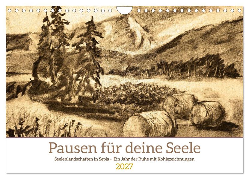 Pausen für deine Seele - Seelenlandschaften in Sepia - Ein Jahr der Ruhe mit Kohlezeichnungen (Wandkalender 2027 DIN A4 quer) CALVENDO Monatskalender