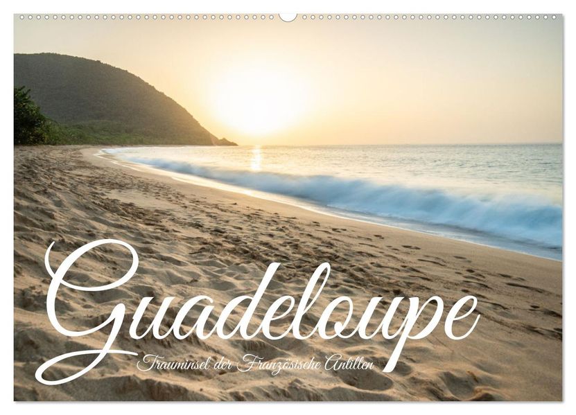 Guadeloupe Trauminsel der Französische Antillen (Wandkalender 2027 DIN A2 quer) CALVENDO Monatskalender