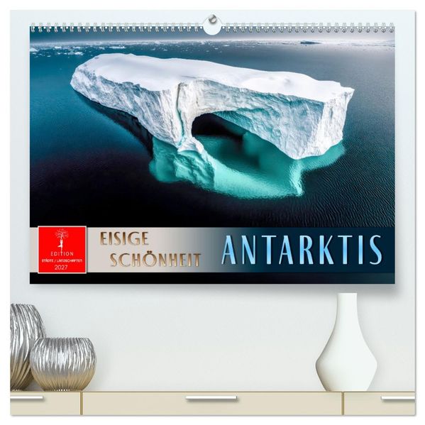 Antarktis - eisige Schönheit (hochwertiger Premium Wandkalender 2027 DIN A2 quer) Kunstdruck in Hochglanz