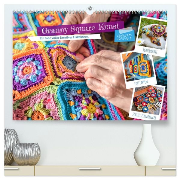 Granny Square Kunst - Ein Jahr voller kreativer Häkelideen (hochwertiger Premium Wandkalender 2027 DIN A2 quer) Kunstdruck in Hochglanz