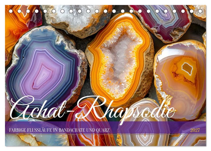 Achat-Rhapsodie - Farbige Flussläufe in Bandachaten und Quarz (Tischkalender 2027 DIN A5 quer) CALVENDO Monatskalender