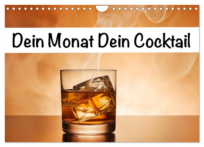 Dein Monat dein Cocktail (Wandkalender 2027 DIN A4 quer) CALVENDO Monatskalender