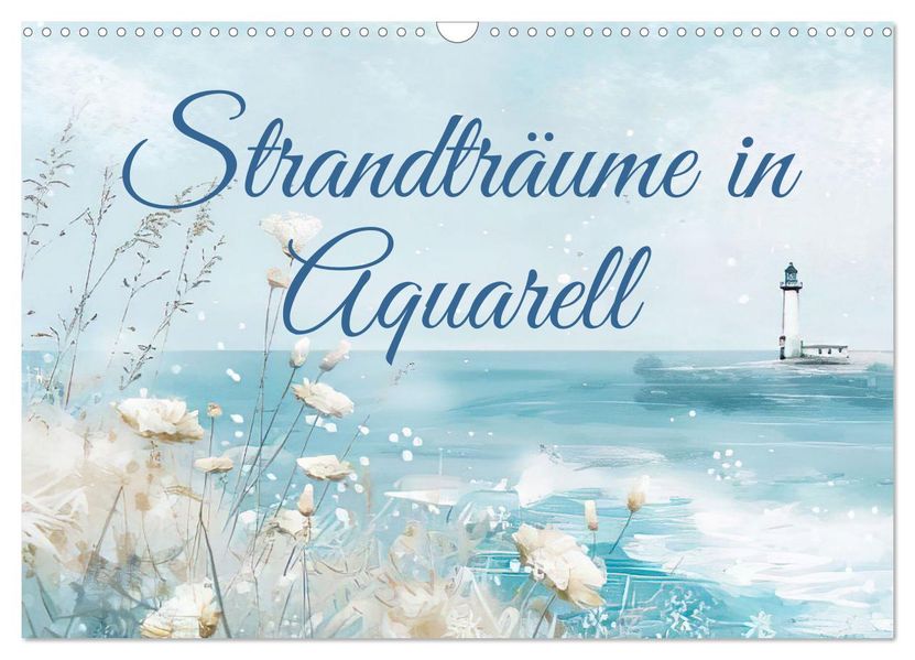 Strandträume in Aquarell (Wandkalender 2027 DIN A3 quer) CALVENDO Monatskalender