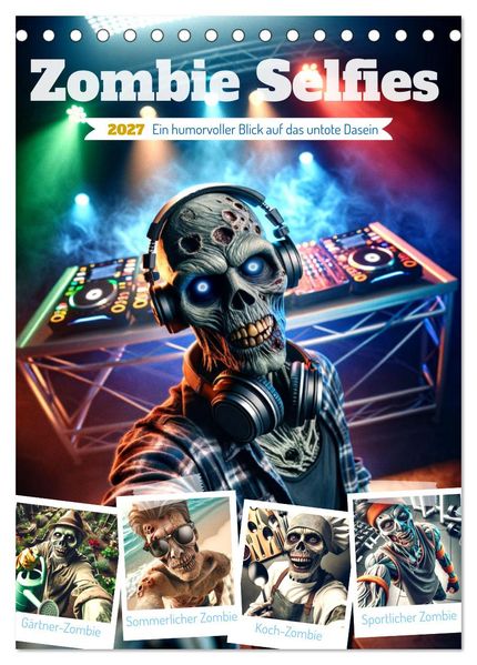 Zombie Selfies - Ein humorvoller Blick auf das untote Dasein (Tischkalender 2027 DIN A5 hoch) CALVENDO Monatskalender