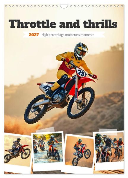 Throttle and thrills - High percentage motocross moments (Wall Calendar 2027 DIN A3 portrait) CALVENDO 12 Month Wall Calendar