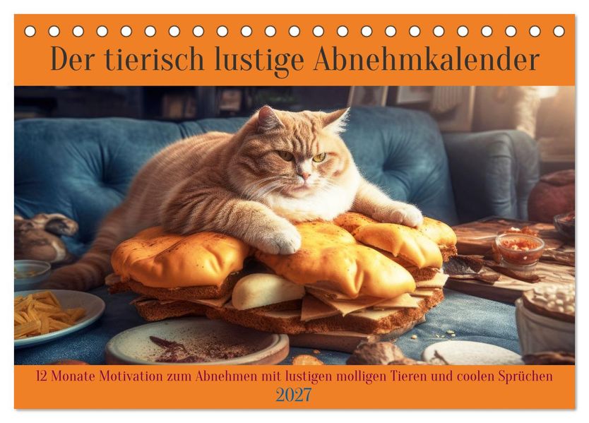 Der tierisch lustige Abnehmkalender (Tischkalender 2027 DIN A5 quer) CALVENDO Monatskalender