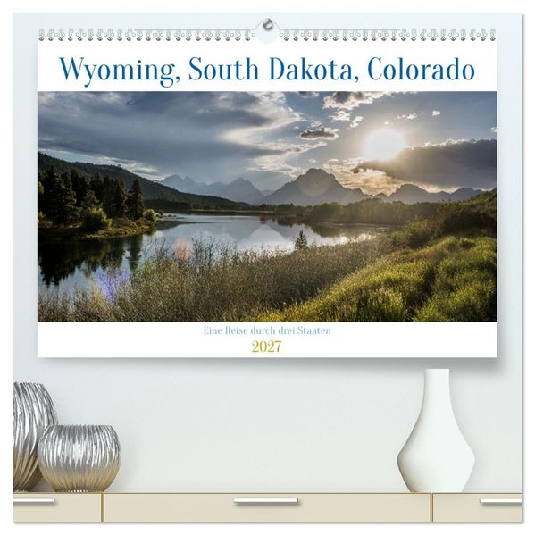 Wyoming South Dakota Colorado (hochwertiger Premium Wandkalender 2027 DIN A2 quer) Kunstdruck in Hochglanz