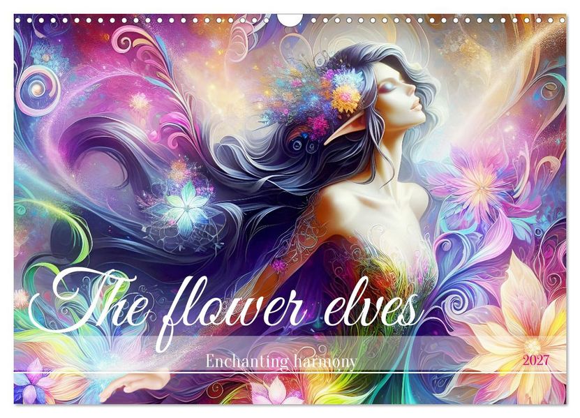 The flower elves Enchanting harmony (Wall Calendar 2027 DIN A3 landscape) CALVENDO 12 Month Wall Calendar