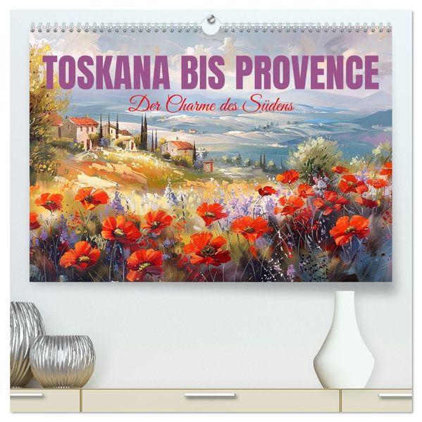 Toskana bis Provence (hochwertiger Premium Wandkalender 2027 DIN A2 quer) Kunstdruck in Hochglanz