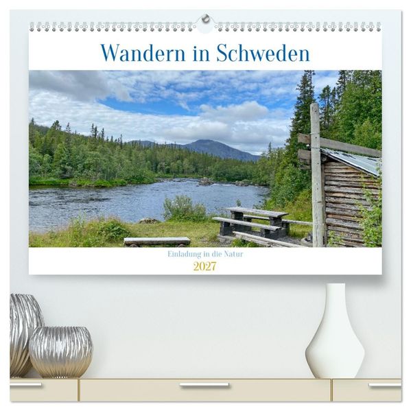 Wandern in Schweden - Einladung in die Natur (hochwertiger Premium Wandkalender 2027 DIN A2 quer) Kunstdruck in Hochglanz