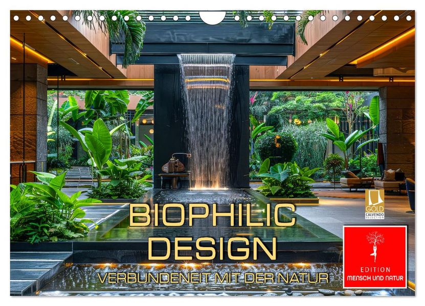 Biophilic Design - Verbundenheit mit der Natur (Wandkalender 2027 DIN A4 quer) CALVENDO Monatskalender