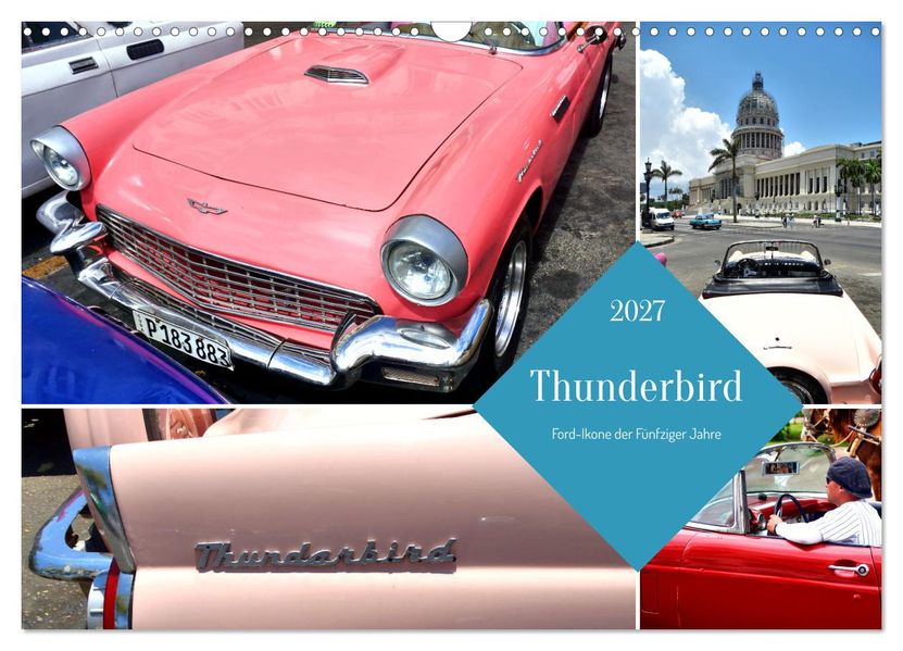 Thunderbird - Ford-Ikone der Fünfziger Jahre (Wandkalender 2027 DIN A3 quer) CALVENDO Monatskalender