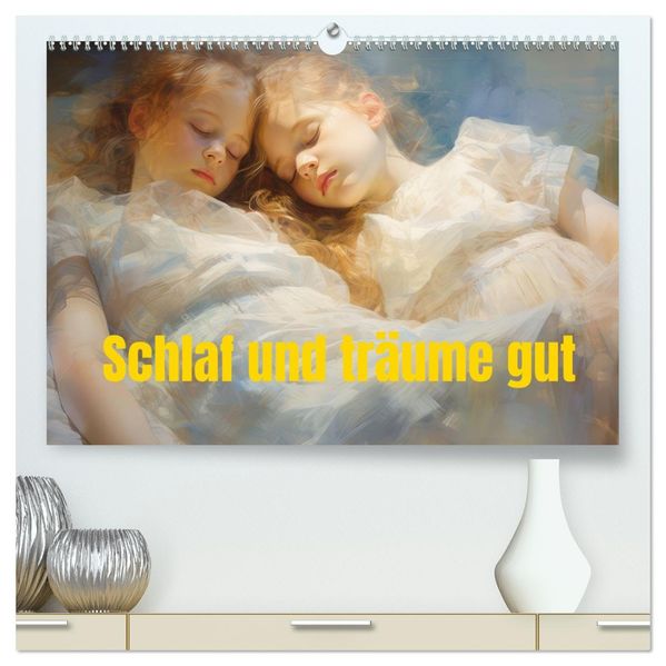 Schlaf und träume gut (hochwertiger Premium Wandkalender 2027 DIN A2 quer) Kunstdruck in Hochglanz
