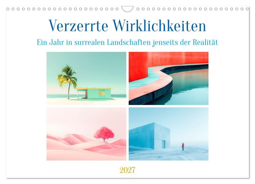 Verzerrte Wirklichkeiten (Wandkalender 2027 DIN A3 quer) CALVENDO Monatskalender