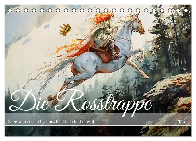 Die Rosstrappe - Sage vom Felsen im Harz bei Thale im Bodetal (Tischkalender 2027 DIN A5 quer) CALVENDO Monatskalender