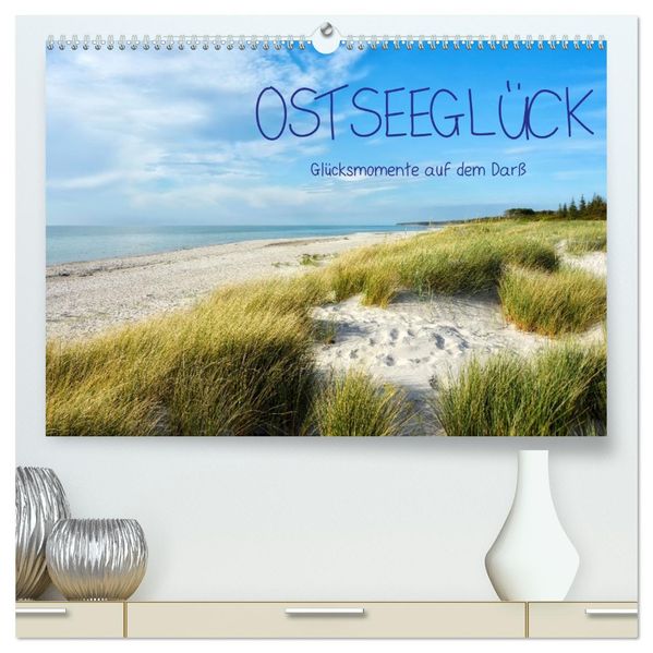 OSTSEEGLÜCK - Glücksmomente auf dem Darß (hochwertiger Premium Wandkalender 2027 DIN A2 quer) Kunstdruck in Hochglanz