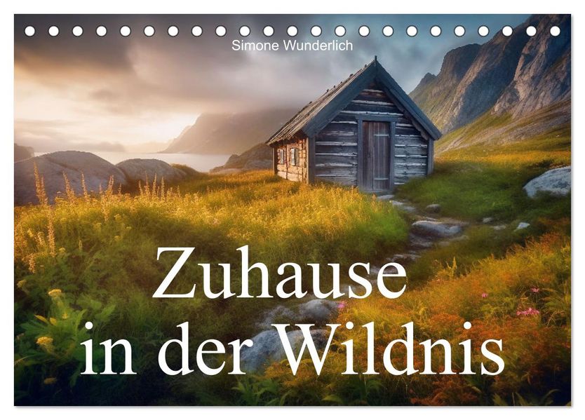 Zuhause in der Wildnis (Tischkalender 2027 DIN A5 quer) CALVENDO Monatskalender