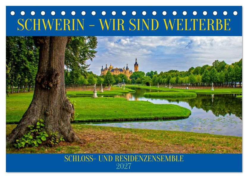 Schwerin - Wir sind Welterbe (Tischkalender 2027 DIN A5 quer) CALVENDO Monatskalender