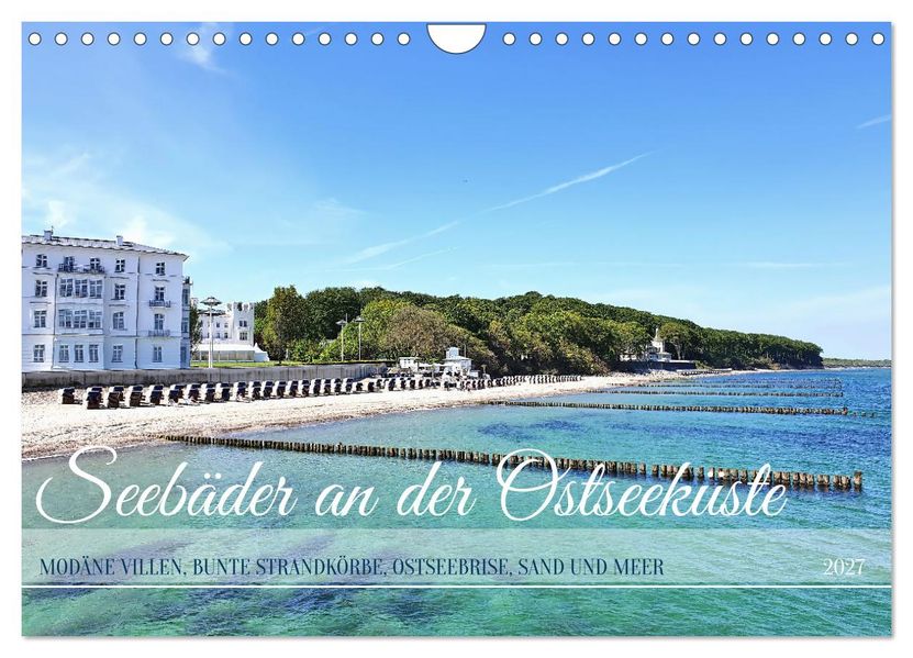 Seebäder an der Ostseeküste - Modäne Villen bunte Strandkörbe Ostseebrise Sand und Meer (Wandkalender 2027 DIN A4 quer) CALVENDO Monatskalender