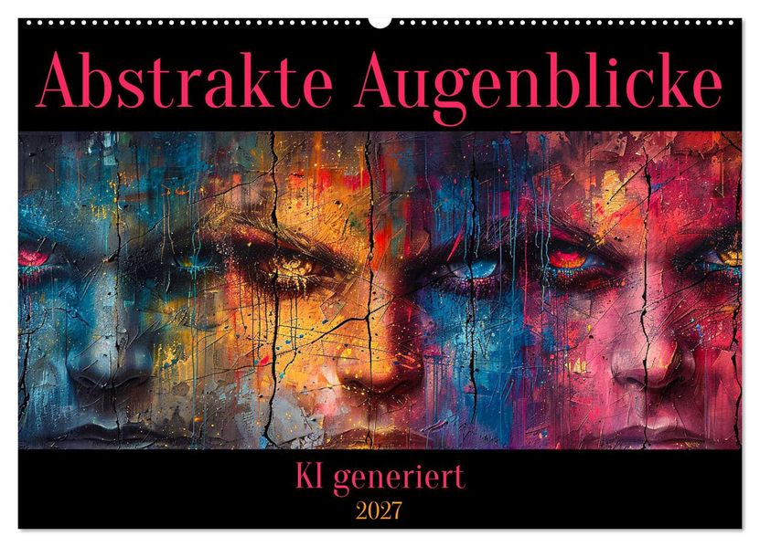 Abstrakte Augenblicke (Wandkalender 2027 DIN A2 quer) CALVENDO Monatskalender