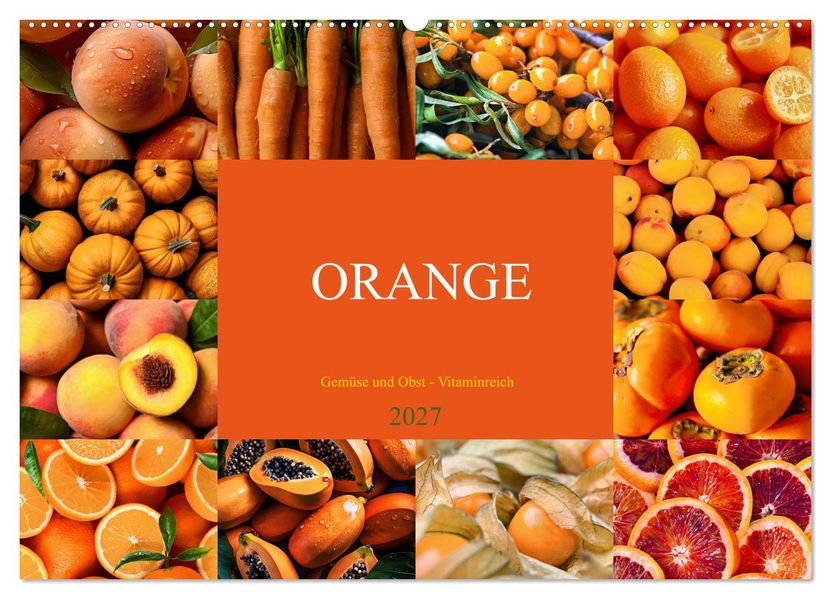 ORANGE - Gemüse und Obst -Vitaminreich (Wandkalender 2027 DIN A2 quer) CALVENDO Monatskalender