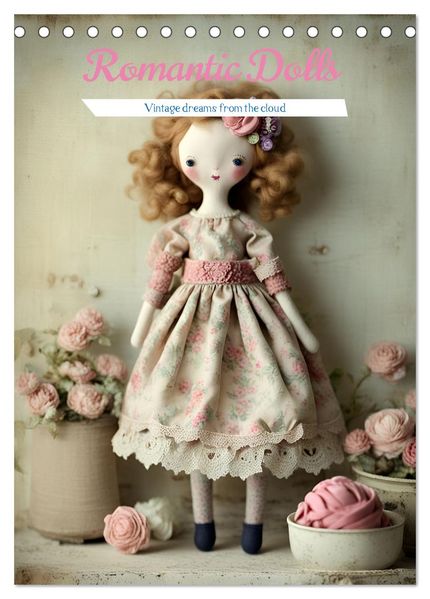 Romantic Dolls (Desk Calendar 2027 DIN A5 portrait) CALVENDO 12 Month DeskCalendar