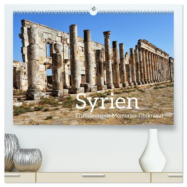 Syrien Erinnerungen Memories Dhikrayat (hochwertiger Premium Wandkalender 2027 DIN A2 quer) Kunstdruck in Hochglanz